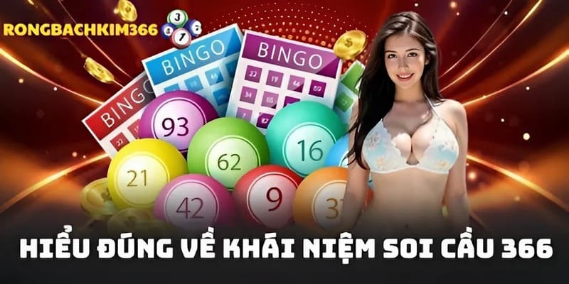 Cập nhật thông tin chung về soi cầu 366
