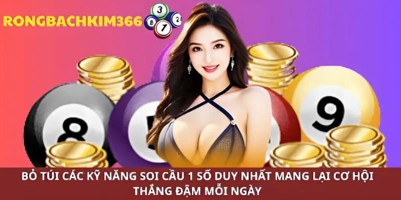 Mách hội viên một vài cách để soi cầu 1 số duy nhất chuẩn và "ăn" đậm không giới hạn