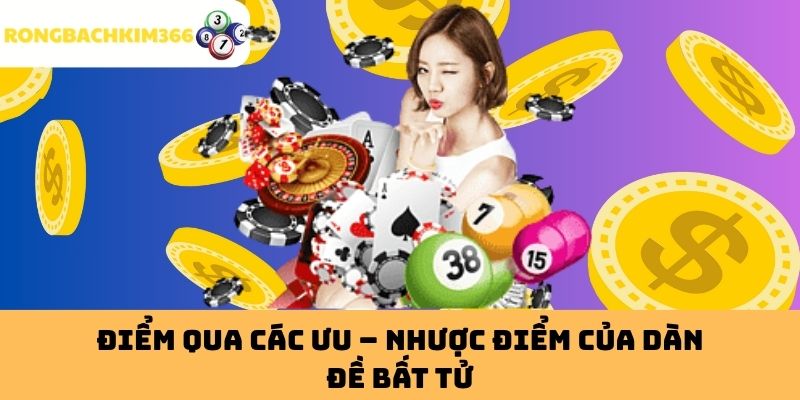 Điểm Qua Các Ưu – Nhược Điểm Của Dàn Đề Bất Tử