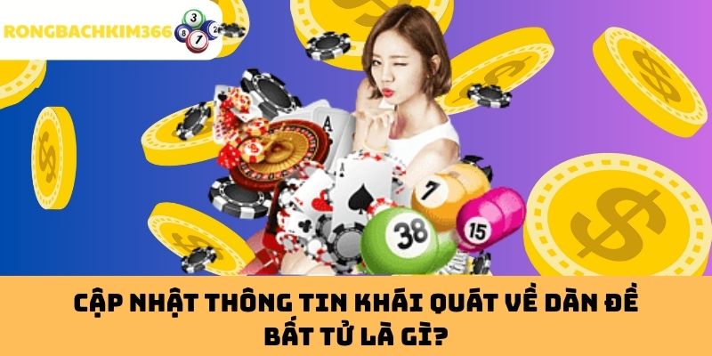 Cập Nhật Thông Tin Khái Quát Về Dàn Đề Bất Tử Là Gì?