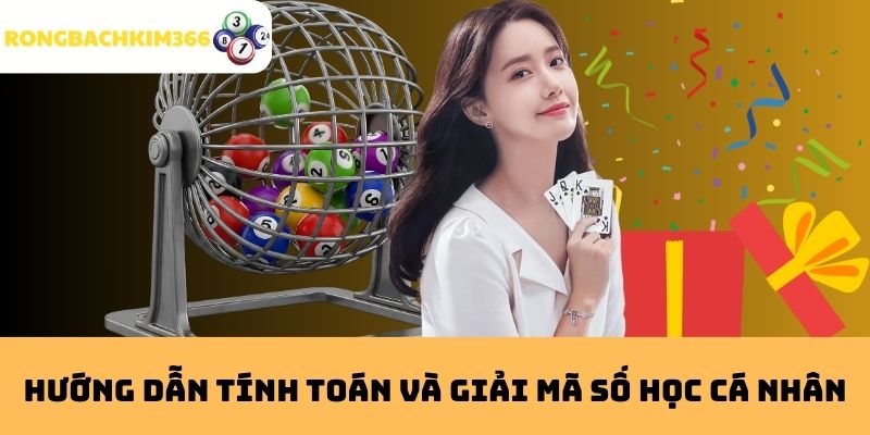 Hướng dẫn tính toán và giải mã số học cá nhân