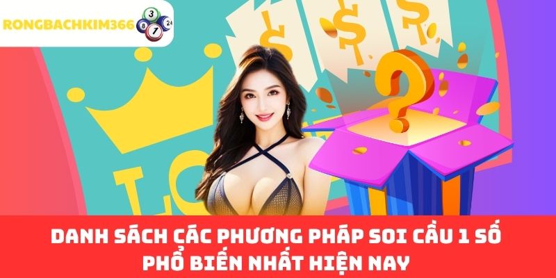 Danh Sách Các Phương Pháp Soi Cầu 1 Số Phổ Biến Nhất Hiện Nay