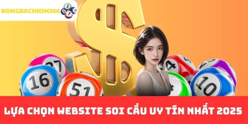 LỰA CHỌN WEBSITE SOI CẦU UY TÍN NHẤT 2025