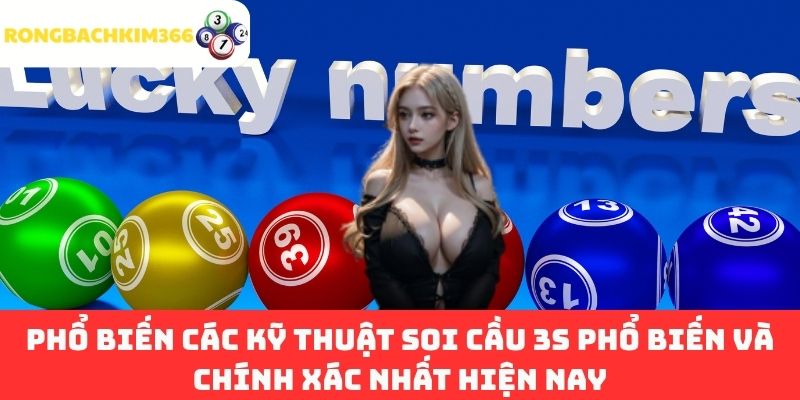 Phổ biến các kỹ thuật soi cầu 3S phổ biến và chính xác nhất hiện nay