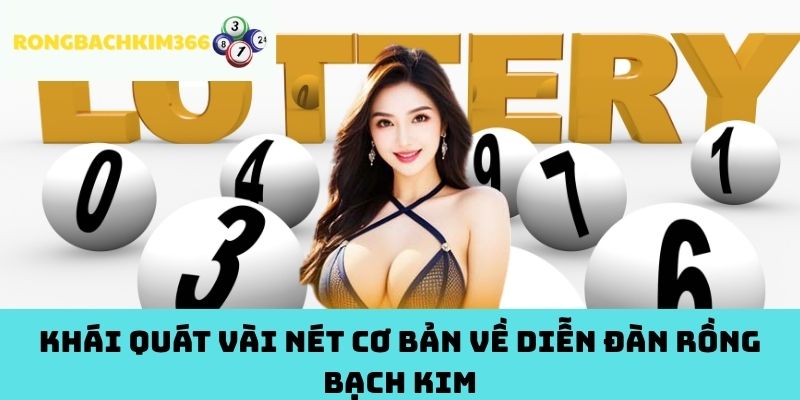 Khái Quát Vài Nét Cơ Bản Về Diễn Đàn Rồng Bạch Kim