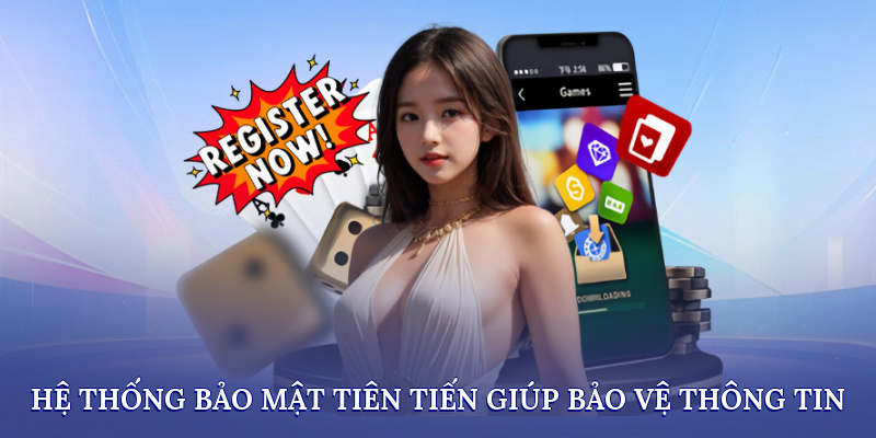 Hệ thống bảo mật tiên tiến giúp bảo vệ thông tin