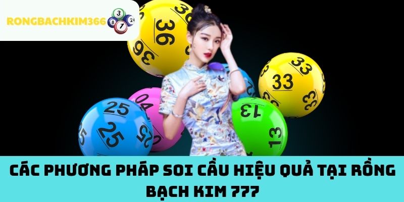 Các phương pháp soi cầu hiệu quả tại Rồng Bạch Kim 777