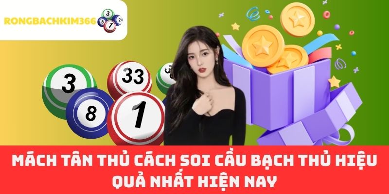 Mách Tân Thủ Cách Soi Cầu Bạch Thủ Hiệu Quả Nhất Hiện Nay