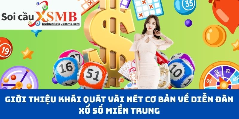Giới thiệu khái quát vài nét cơ bản về diễn đàn xổ số miền Trung