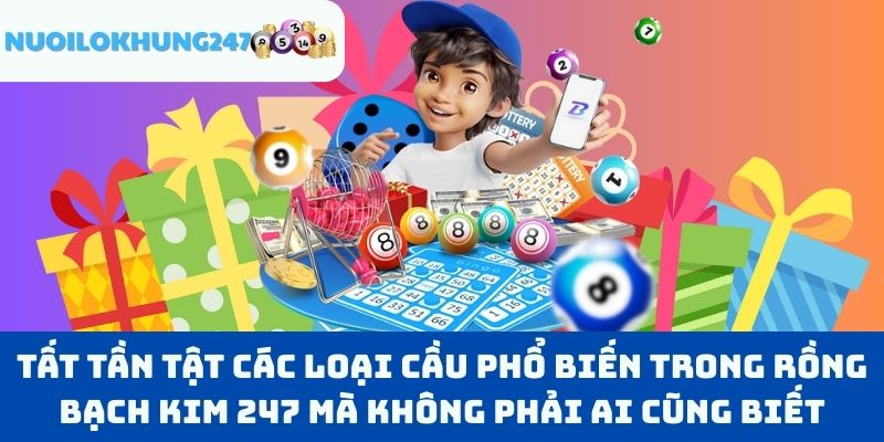 Tất tần tật các loại cầu phổ biến trong Rồng Bạch Kim 247 mà không phải ai cũng biết