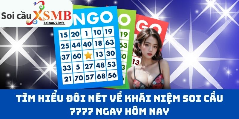 Tìm hiểu đôi nét về khái niệm Soi Cầu 7777 ngay hôm nay