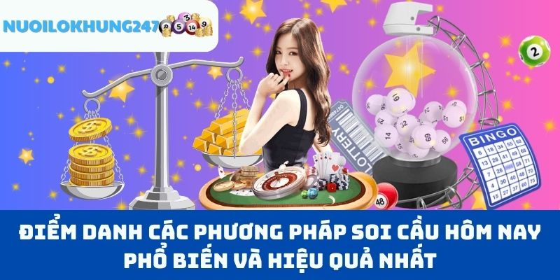 Điểm danh các phương pháp soi cầu hôm nay phổ biến và hiệu quả nhất