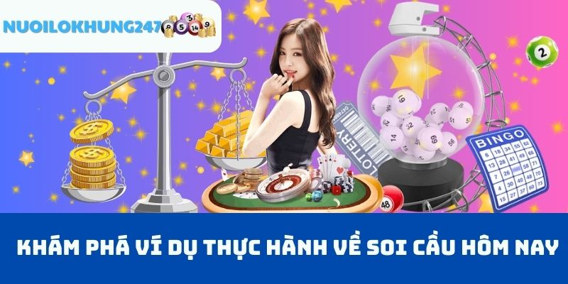 Khám phá ví dụ thực hành về soi cầu hôm nay