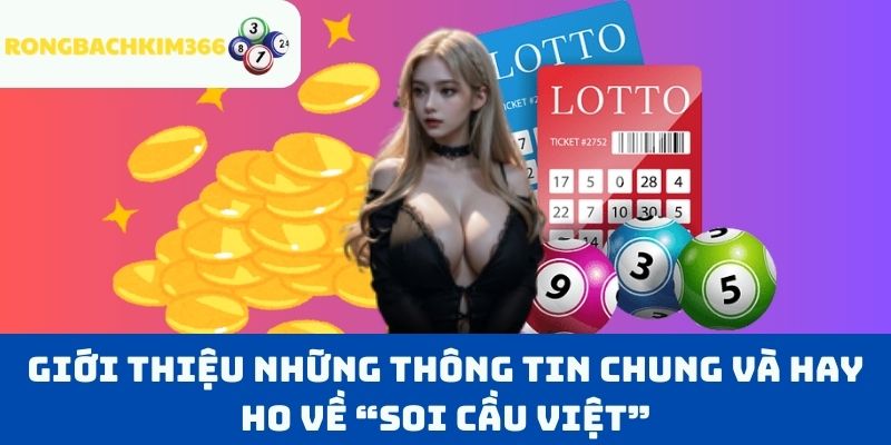 Giới thiệu những thông tin chung và hay ho về “Soi cầu việt”