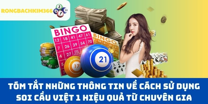 Tóm tắt những thông tin về cách sử dụng Soi cầu Việt 1 hiệu quả từ chuyên gia
