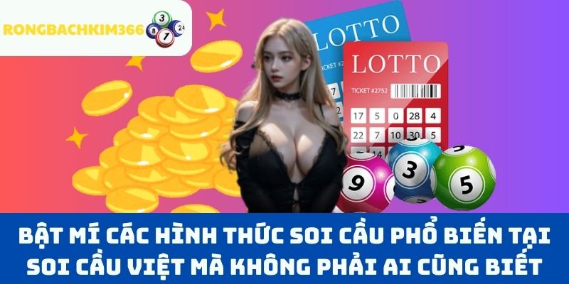Bật mí các hình thức soi cầu phổ biến tại Soi Cầu Việt mà không phải ai cũng biết