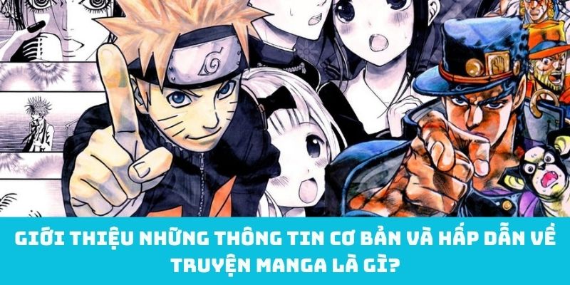 Giới thiệu những thông tin cơ bản và hấp dẫn về truyện Manga là gì?