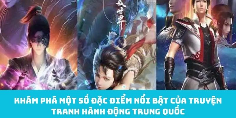 Khám phá một số đặc điểm nổi bật của truyện tranh hành động Trung Quốc