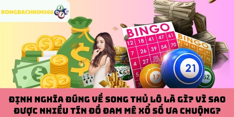 Khái Niệm Đúng Về Cách Đánh Song Thủ Lô