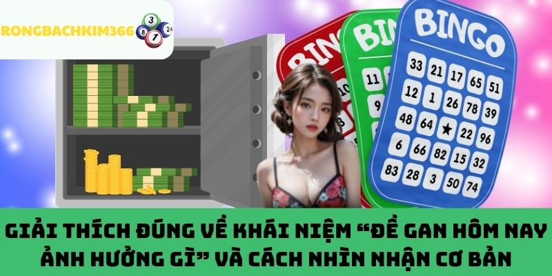 Cập nhật thông tin chung về đề gan hôm nay ảnh hưởng gì cho ngày mai