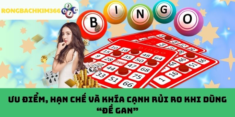 Thế mạnh và hạn chế khi dùng “đề gan” dể chơi xổ số