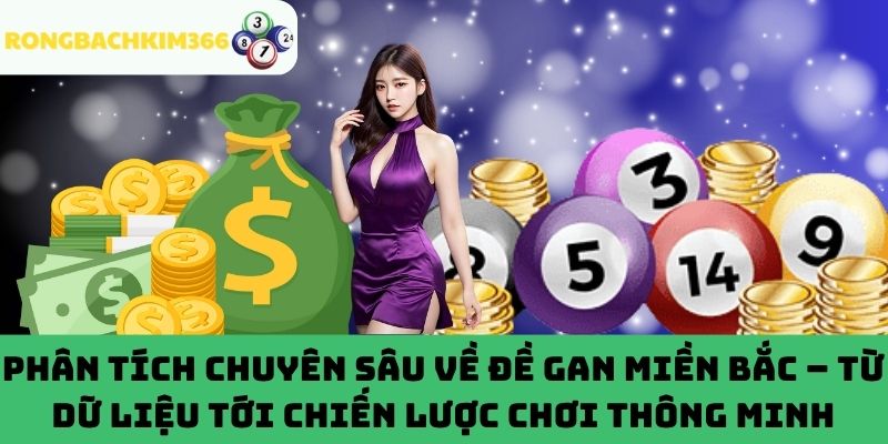 Chiến thuật chơi đề gan miền Bắc đỉnh cao như dân chuyên