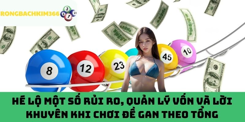 Lưu ý không nên bỏ qua khi chơi đề gan theo tổng