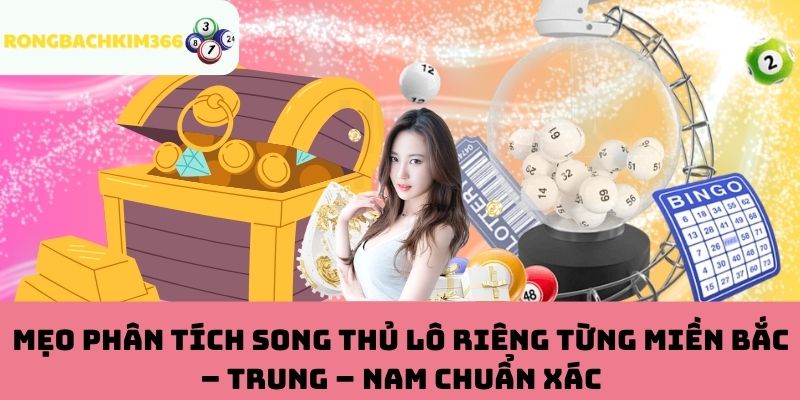 Phân tích song thủ lô Bắc – Trung – Nam chuẩn xác