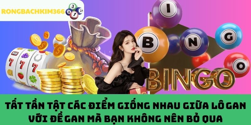 Điểm giống nhau giữa lô gan với đề gan