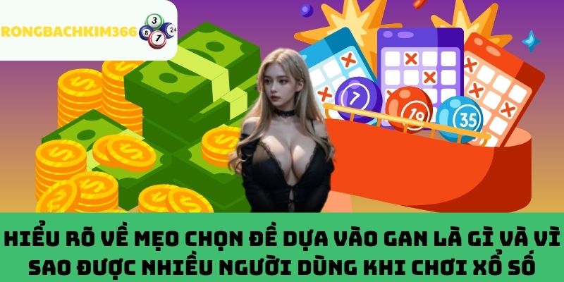 Lý do mẹo chọn đề dựa vào gan được nhiều tín đồ lô đề quan tâm hiện nay