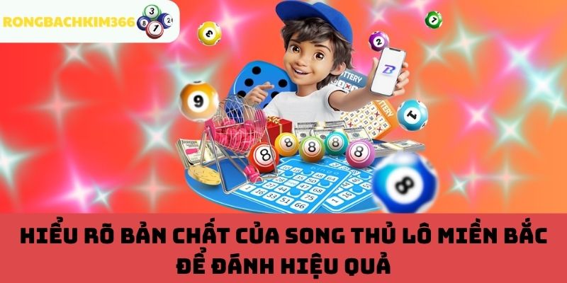 Khái quát về song thủ lô miền Bắc