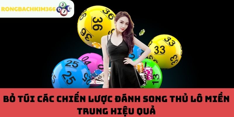 Chiến lược đánh song thủ lô miền Trung hiệu quả