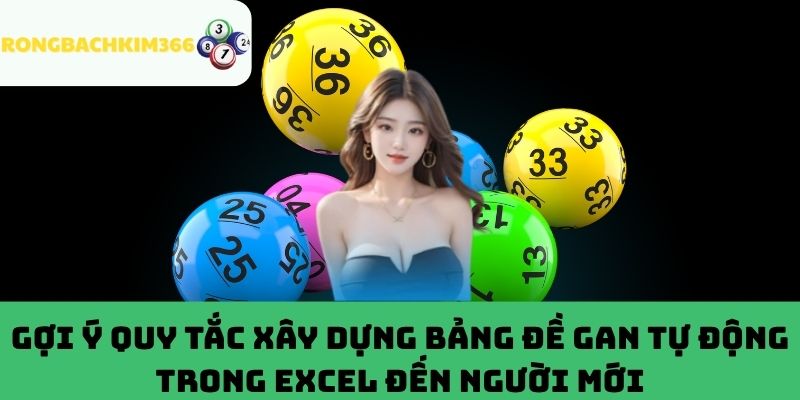 Xây dựng bảng đề gan tự động trong Excel