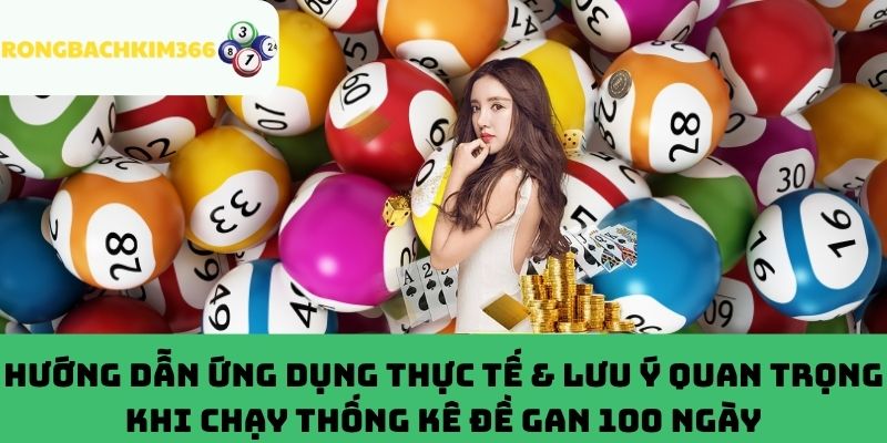 Lưu ý quan trọng khi áp dụng thống kê đề gan 100 ngày